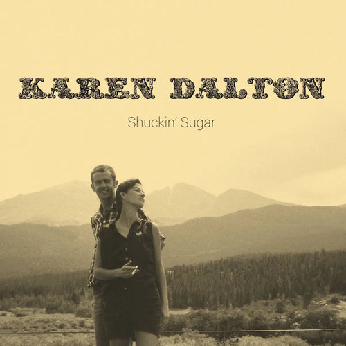 Karen Dalton | Shuckin' Sugar