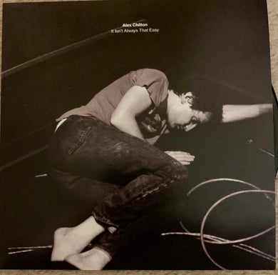 Alex Chilton : It Isn't Always That Easy (7