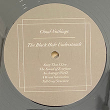 Load image into Gallery viewer, Cloud Nothings : The Black Hole Understands (LP, Album)