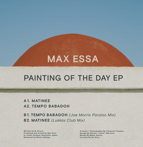 Max Essa : Painting Of The Day EP (12", EP)