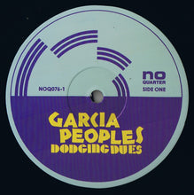 Load image into Gallery viewer, Garcia Peoples : Dodging Dues  (LP, Album)
