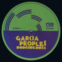 Load image into Gallery viewer, Garcia Peoples : Dodging Dues  (LP, Album)