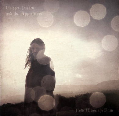 Bridget Hayden and the Apparitions : Cold Blows The Rain (LP, Album)