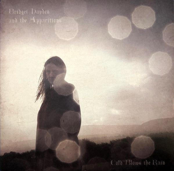 Bridget Hayden and the Apparitions : Cold Blows The Rain (LP, Album)