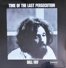 Load image into Gallery viewer, Bill Fay : Time Of The Last Persecution (LP, Album, RE)