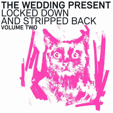 The Wedding Present | Locked Down and Stripped Back Volume Two
