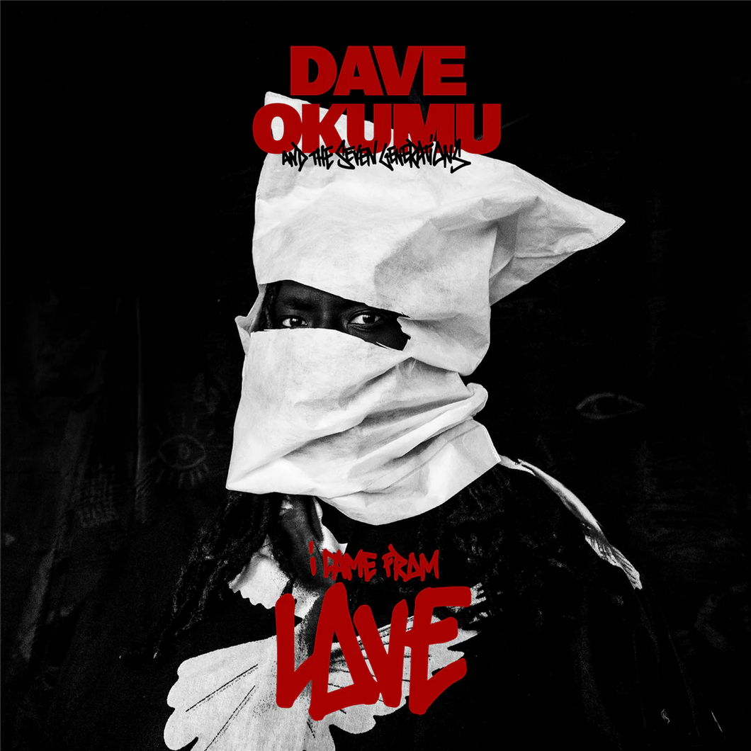 Dave Okumu and The Seven Generations | I Came From Love