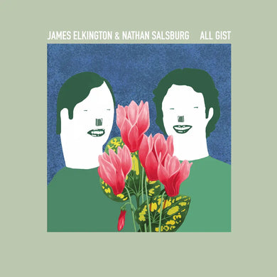 James Elkington & Nathan Salsburg | All Gist