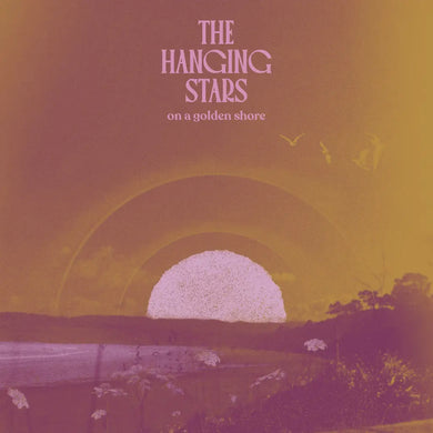 The Hanging Stars | On a Golden Shore