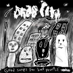 Drab City | Good Songs For Bad People - Hex Record Shop
