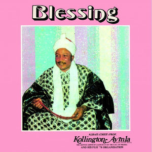 Alhaji Chief Kollington Ayinla & His Fuji '78 Organization | Blessing - Hex Record Shop