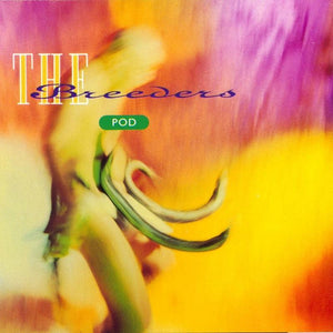 The Breeders ‎| Pod - Hex Record Shop