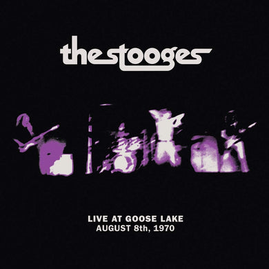 The Stooges ‎| Live At Goose Lake August 8th 1970