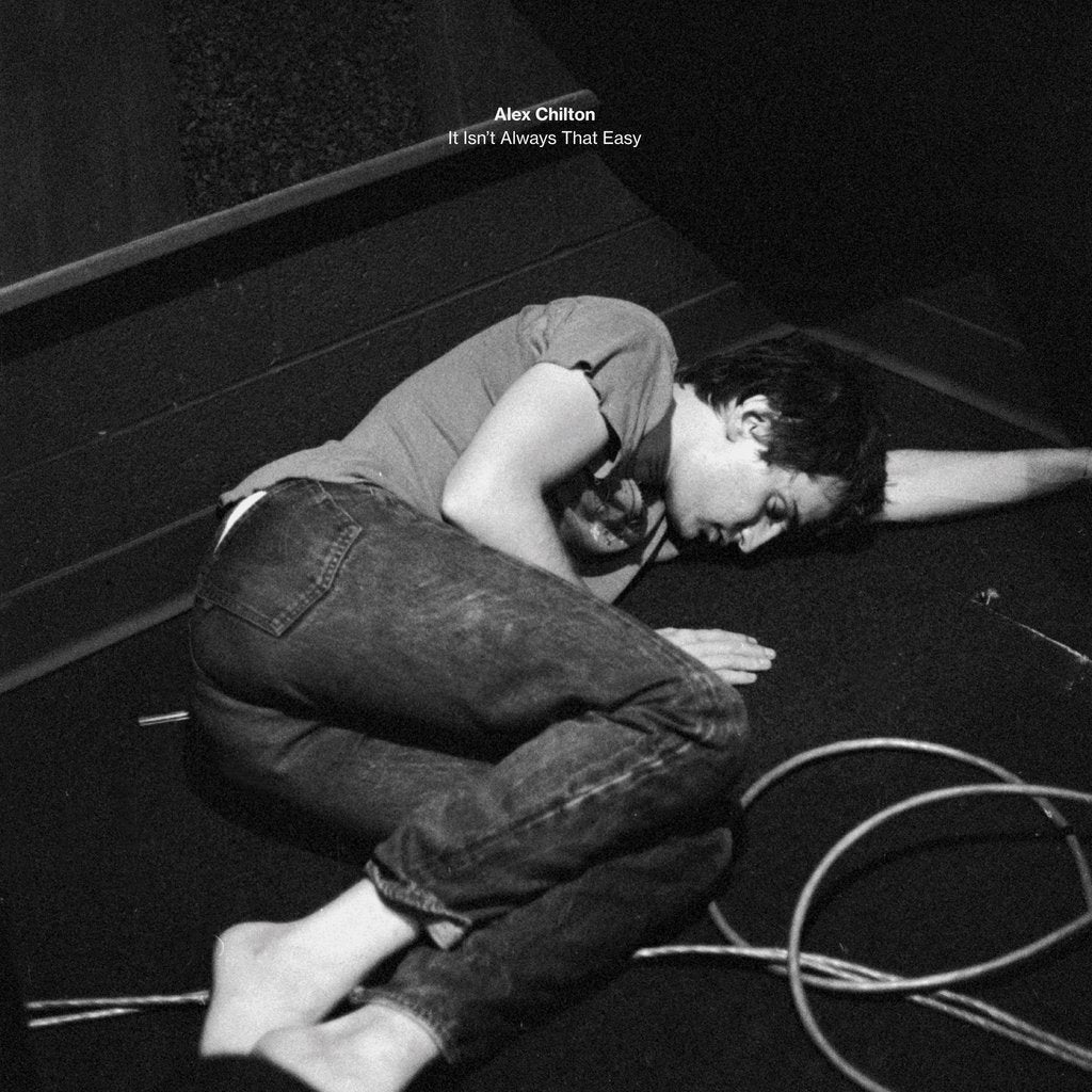 Alex Chilton | It Isn’t Always That Easy - Hex Record Shop
