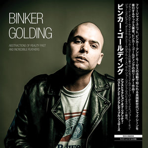 Binker Golding | Abstractions of Reality Past and Incredible Feathers