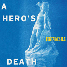 Load image into Gallery viewer, Fontaines D.C. | A Hero’s Death - Hex Record Shop