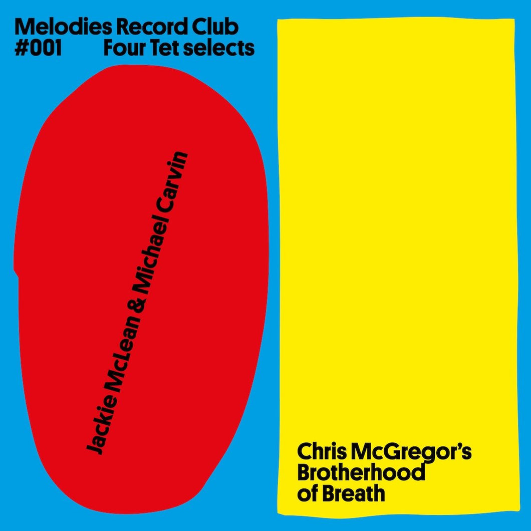 Melodies Record Club #001: Four Tet selects : Jackie McLean & Michael Carvin / Chris McGregor’s Brotherhood Of Breath