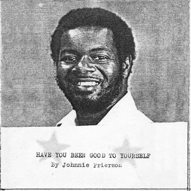Johnnie Frierson | Have You Been Good To Yourself
