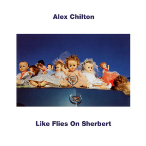 Alex Chilton | Like Flies on Sherbert