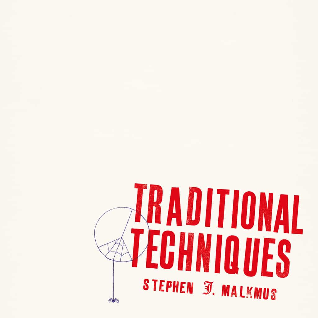 Stephen J. Malkmus | Traditional Techniques - Hex Record Shop