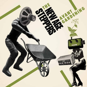 The New Age Steppers | Avant Gardening