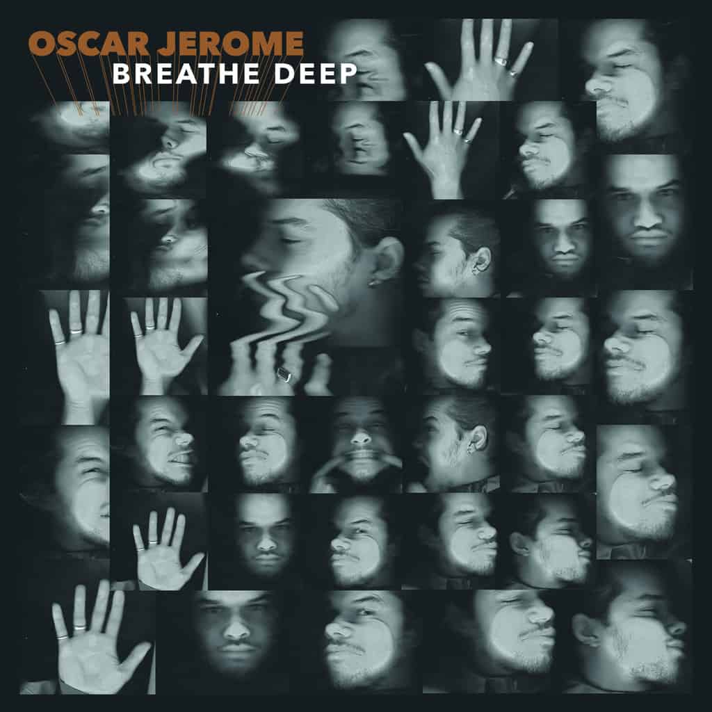 Oscar Jerome | Breathe Deep
