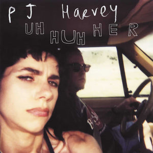 PJ Harvey | Uh Huh Her
