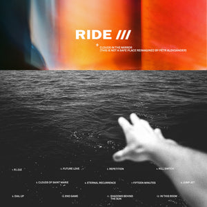 Ride | Clouds In The Mirror (This Is Not A Safe Place Reimagined By Pêtr Aleksänder) - Hex Record Shop