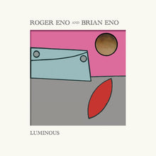 Load image into Gallery viewer, Brian Eno / Roger Eno | Luminous