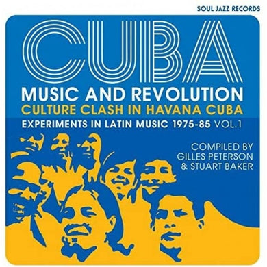 Soul Jazz Records Presents: CUBA: Music and Revolution: Culture Clash in Havana: Experiments in Latin Music 1975-85 Vol. 1