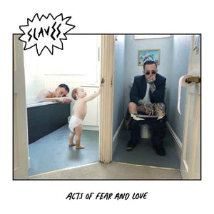 Slaves | Acts Of Fear And Love