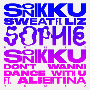 SONIKKU | Sweat (SOPHIE Remix)
