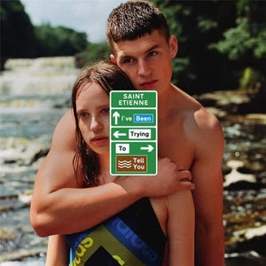 Saint Etienne | I've Been Trying To Tell You