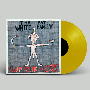 The Fat White Family | Champagne Holocaust - Hex Record Shop