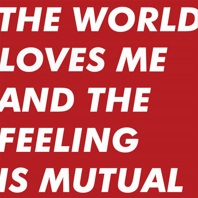 Six by Seven | The World Loves Me And The Feeling Is Mutual