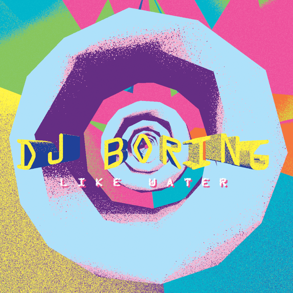 DJ Boring | Like Water - Hex Record Shop