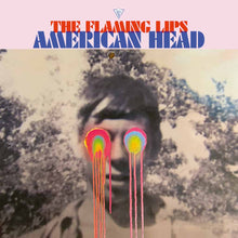 Load image into Gallery viewer, The Flaming Lips | American Head