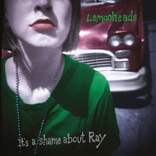 Load image into Gallery viewer, The Lemonheads | It&#39;s A Shame About Ray (30th Anniversary Edition)