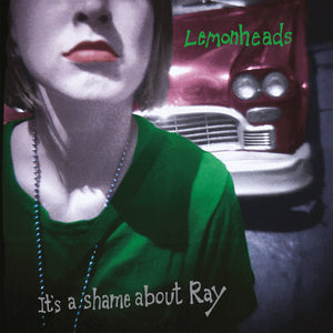 The Lemonheads | It's A Shame About Ray (30th Anniversary Edition)