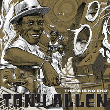 Load image into Gallery viewer, Tony Allen | There Is No End