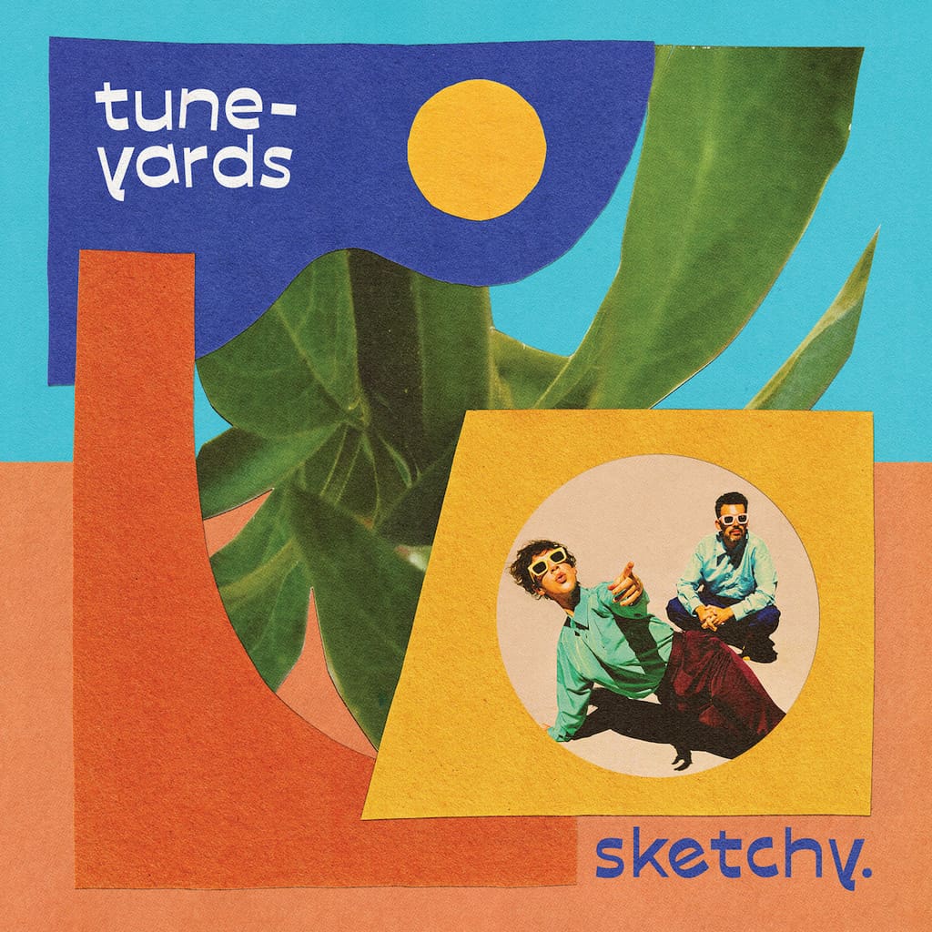 Tune-Yards | Sketchy