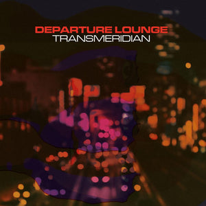 Departure Lounge | Transmeridian