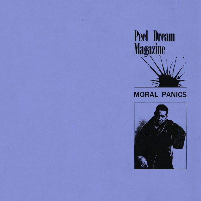 Peel Dream Magazine | Moral Panics