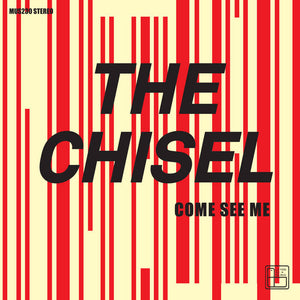 The Chisel | Come See Me / Not The Only One