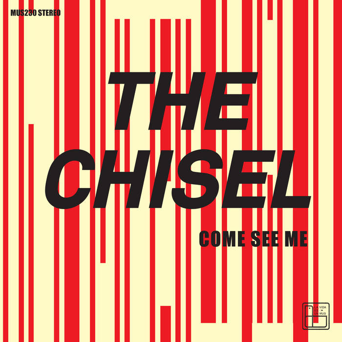 The Chisel | Come See Me / Not The Only One