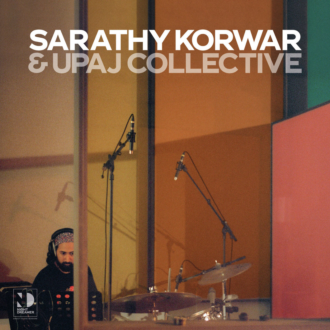 Sarathy Korwar & UPAJ Collective | Night Dreamer Direct to Disc Sessions