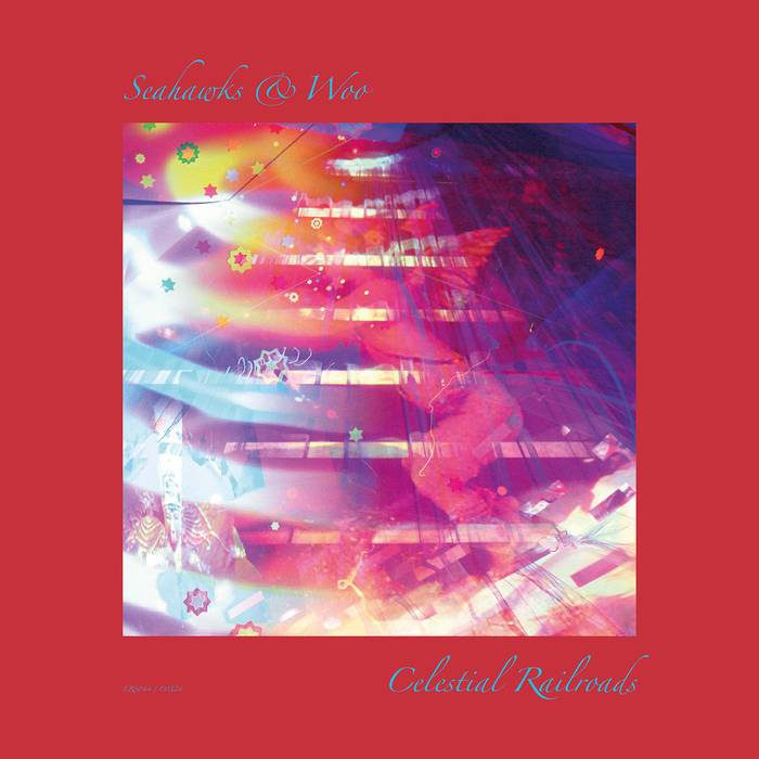 Seahawks & Woo | Celestial Railroads - Hex Record Shop