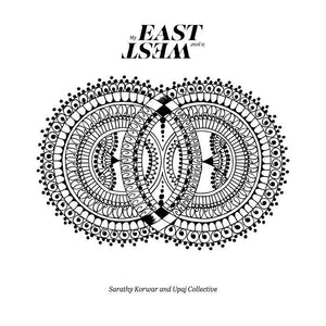 Sarathy Korwar and Upaj Collective ‎– My East is Your West - Hex Record Shop