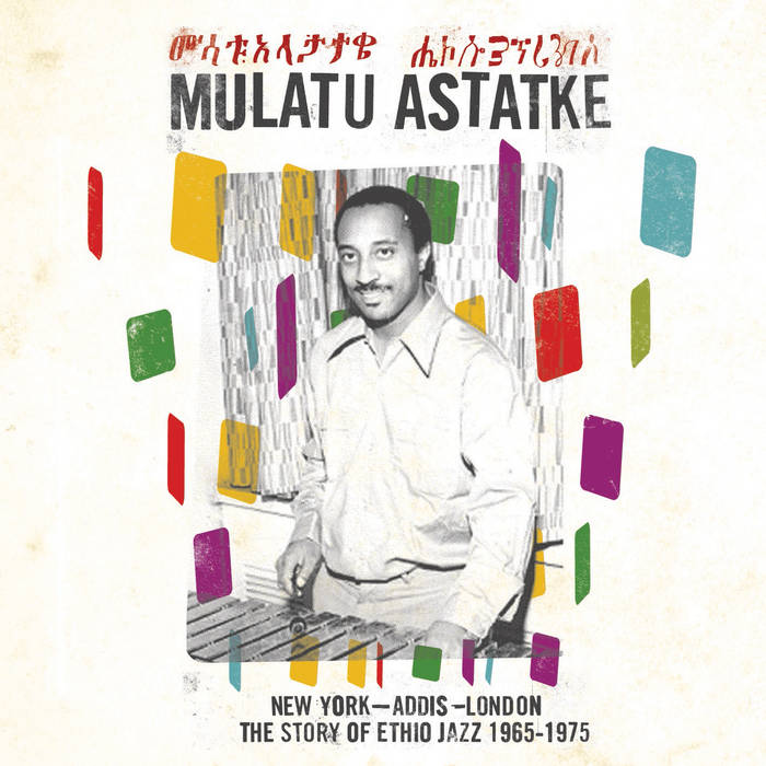Mulatu Astatke ‎| New York - Addis - London - The Story Of Ethio Jazz 1965-1975