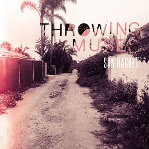 Throwing Muses | Sun Racket